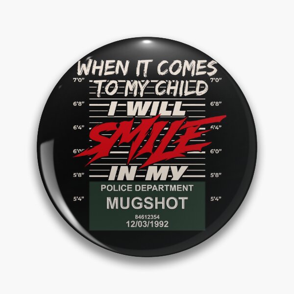 Item preview, When It Comes to My Child I Will Smile in My Mugshot designed and sold by gear-posters.