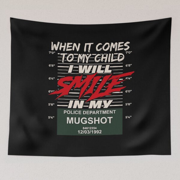 Item preview, When It Comes to My Child I Will Smile in My Mugshot designed and sold by gear-posters.