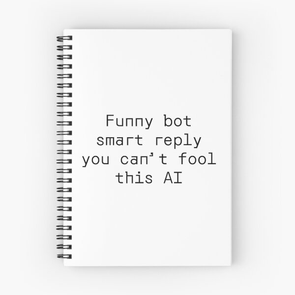 Item preview, Funny bot smart reply you can’t fool this AI designed and sold by PromptlyPrinted.