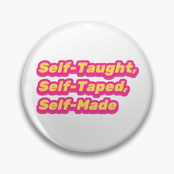 Item preview, Self-Taught, Self-Taped, Self-Made designed and sold by StageScribbles.