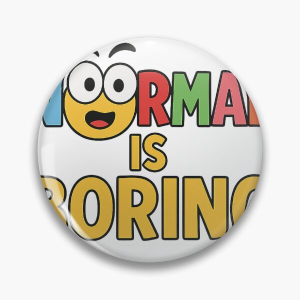 Item preview, Normal is Boring designed and sold by Fabiloso.