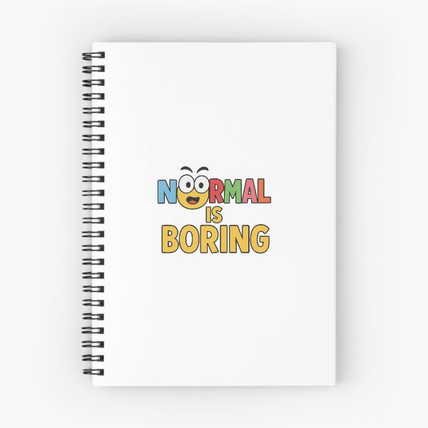 Item preview, Normal is Boring designed and sold by Fabiloso.