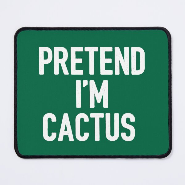 Item preview, Pretend I’m a Cactus – Spooky Ghost Cute Costume Joke Funny Saying designed and sold by SkeletonsDanger.