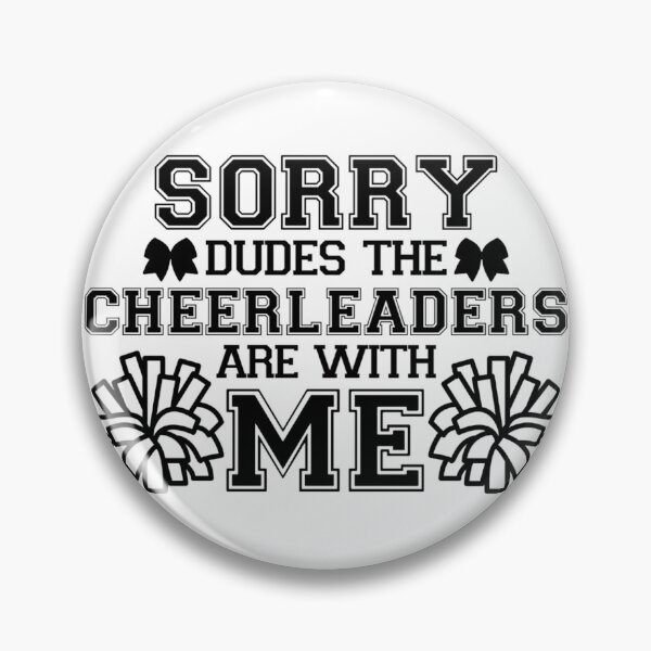 Item preview, Sorry Dudes The Cheerleaders Are With Me designed and sold by FloraliteCo.