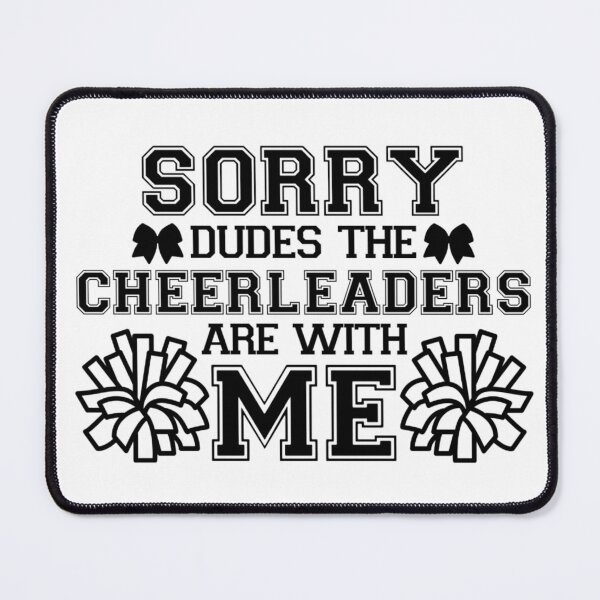 Item preview, Sorry Dudes The Cheerleaders Are With Me designed and sold by FloraliteCo.