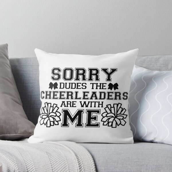 Item preview, Sorry Dudes The Cheerleaders Are With Me designed and sold by FloraliteCo.