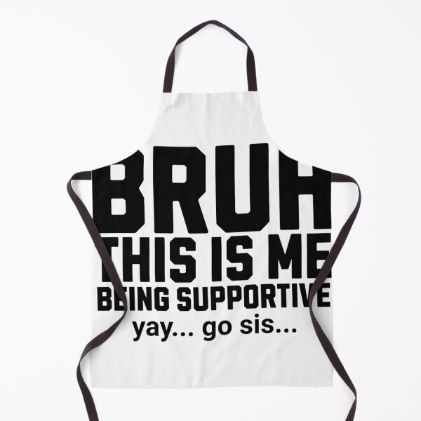 Item preview, Bruh This Is Me Being Supportive designed and sold by FloraliteCo.
