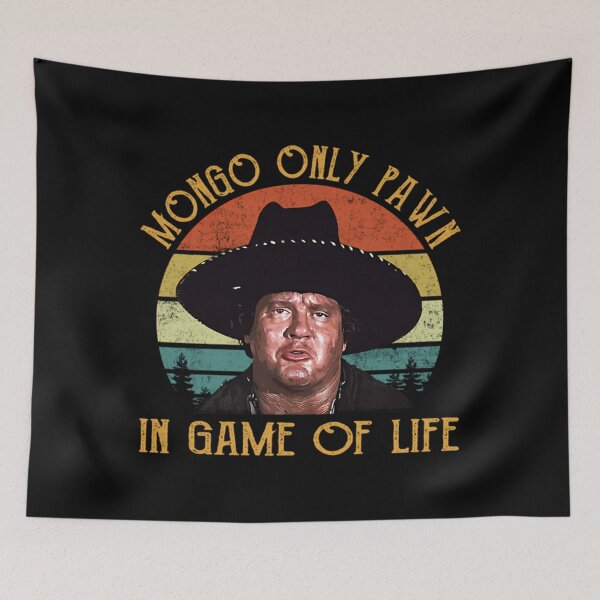 Item preview, Blazing Saddles - Mongo Only Pawn In Game Of Life - Mongo (Blazing Saddles) designed and sold by kibinatomo.