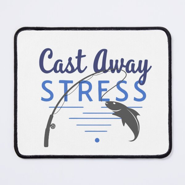 Item preview, Cast Away Stress Fishing Zen Design designed and sold by rustyroofco.