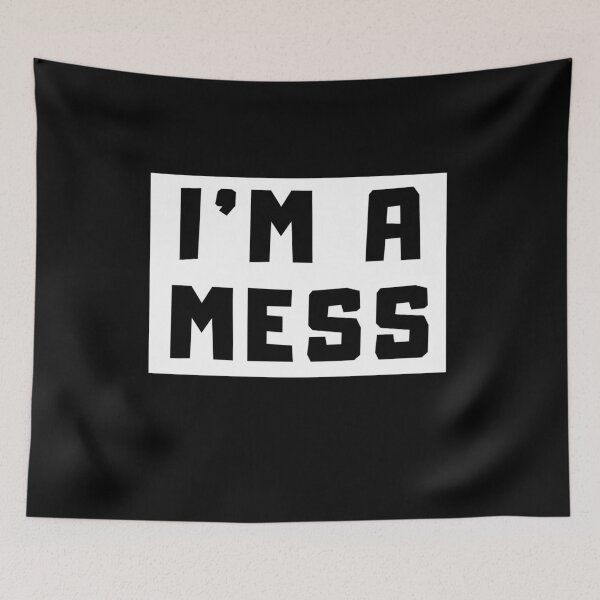 Item preview, I'M  A MESS designed and sold by MallsD.