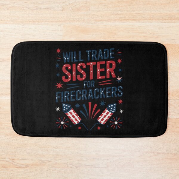 Item preview, Will Trade Sister For Firecrackers Humor Fireworks 4th July  designed and sold by Charidana.