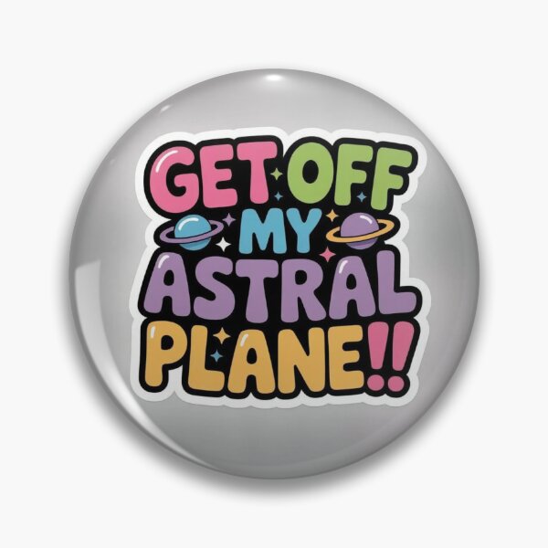 Item preview,  Get off My Astral Plane!!  designed and sold by CleverCulture.