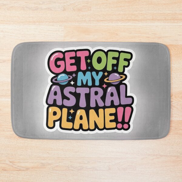 Item preview,  Get off My Astral Plane!!  designed and sold by CleverCulture.