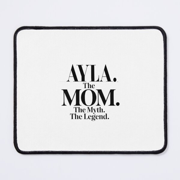 Item preview, Ayla The Mom The Myth The Legend Ayla Name - Funny Mom Quote designed and sold by Oussinc.