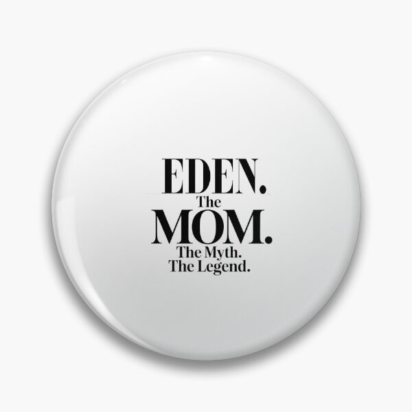 Item preview, Eden The Mom The Myth The Legend Eden Name - Funny Mom Quote designed and sold by Oussinc.