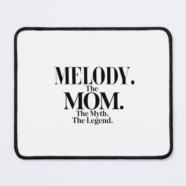 Item preview, Melody The Mom The Myth The Legend Melody Name - Funny Mom Quote designed and sold by Oussinc.