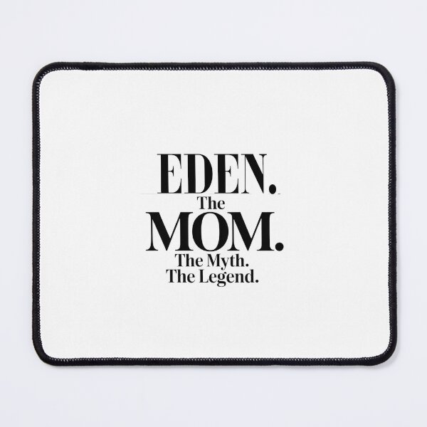 Item preview, Eden The Mom The Myth The Legend Eden Name - Funny Mom Quote designed and sold by Oussinc.