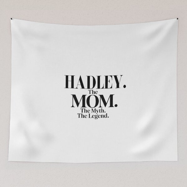 Item preview, Hadley The Mom The Myth The Legend Hadley Name - Funny Mom Quote designed and sold by Oussinc.