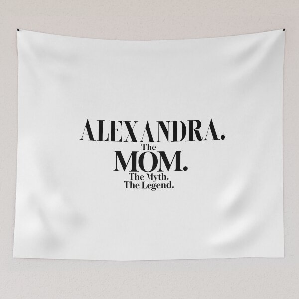 Item preview, Alexandra The Mom The Myth The Legend Alexandra Name - Funny Mom Quote designed and sold by Oussinc.