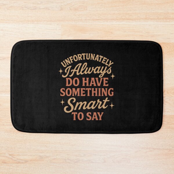 Item preview, Sarcastic Quotes - Unfortunately I always do have something smart to say designed and sold by DemureArtsy.