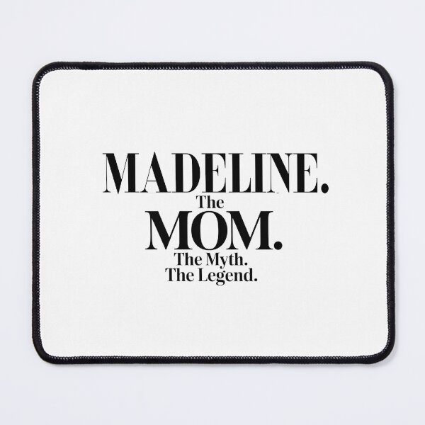 Item preview, Madeline The Mom The Myth The Legend Madeline Name - Funny Mom Quote designed and sold by Oussinc.
