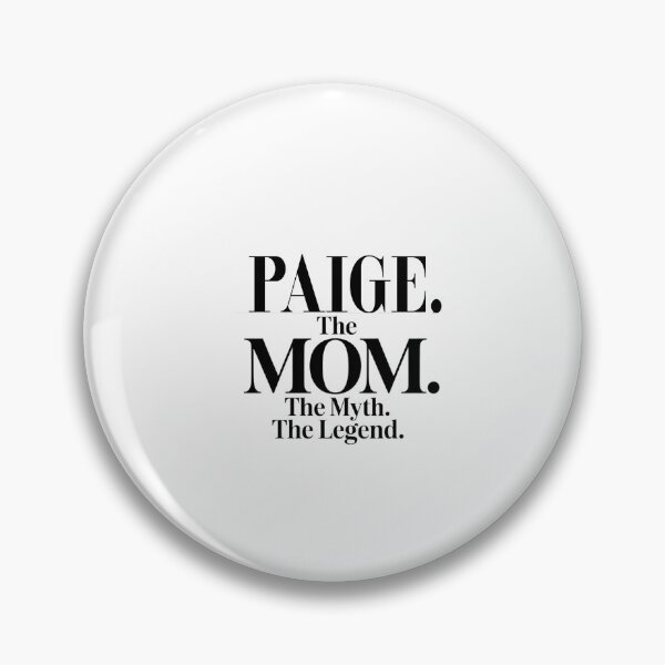 Item preview, Paige The Mom The Myth The Legend Paige Name - Funny Mom Quote designed and sold by Oussinc.