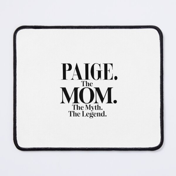 Item preview, Paige The Mom The Myth The Legend Paige Name - Funny Mom Quote designed and sold by Oussinc.