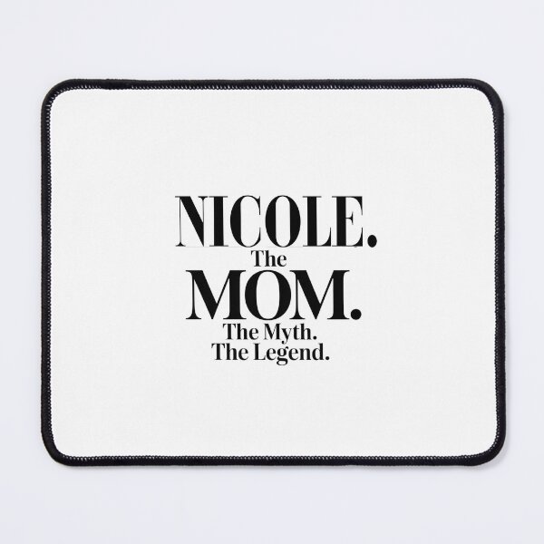 Item preview, Nicole The Mom The Myth The Legend Nicole Name - Funny Mom Quote designed and sold by Oussinc.