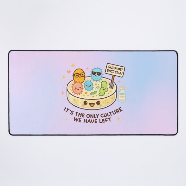 Item preview, Support Bacteria – It’s the Only Culture We Have Left designed and sold by daintyriot.