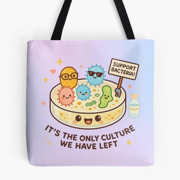 Item preview, Support Bacteria – It’s the Only Culture We Have Left designed and sold by daintyriot.