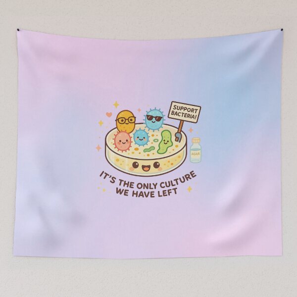 Item preview, Support Bacteria – It’s the Only Culture We Have Left designed and sold by daintyriot.