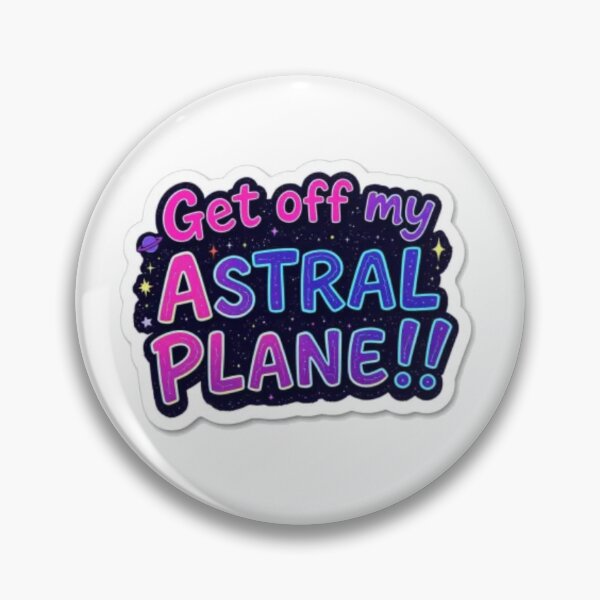 Item preview, Get off My Astral Plane!!  designed and sold by CleverCulture.