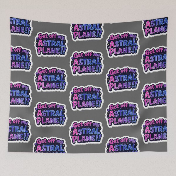 Item preview, Get off My Astral Plane!!  designed and sold by CleverCulture.