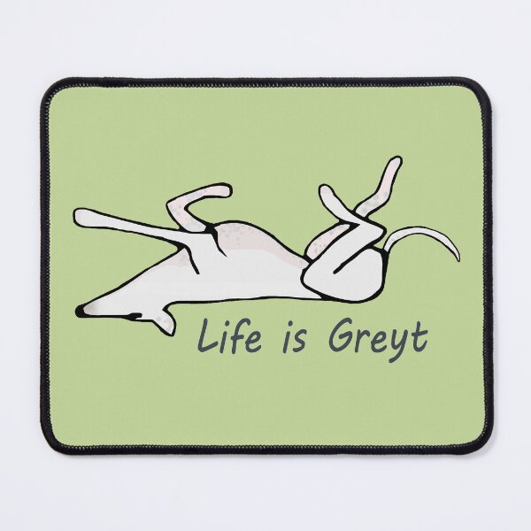 Item preview, Life is Greyt - White Greyhound Roaching designed and sold by aowam.