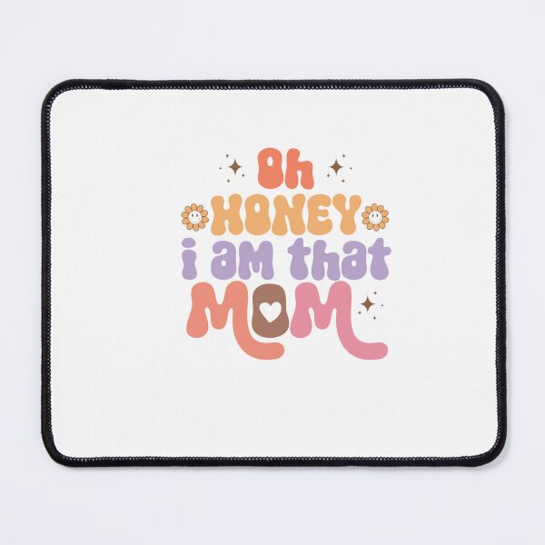 Item preview, oh honey i am that mom designed and sold by artcultreone.