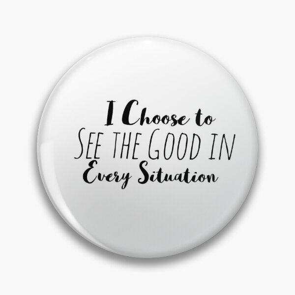 Item preview, I Choose to See the Good in Every Situation – Positive Perspective Affirmation designed and sold by Camila  Ardila.