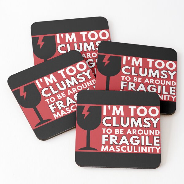 Item preview, I'm Too Clumsy To Be Around Fragile Masculinity designed and sold by KateLeap.