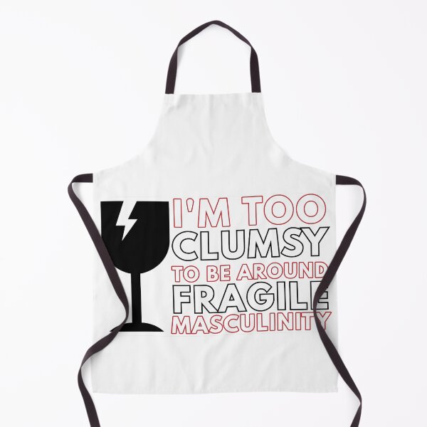 Item preview, I'm Too Clumsy To Be Around Fragile Masculinity designed and sold by KateLeap.