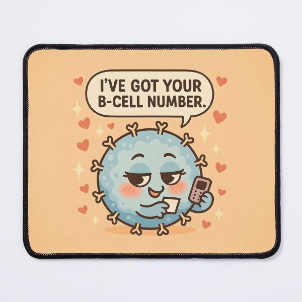 Item preview, I’ve Got Your B-Cell Number designed and sold by daintyriot.