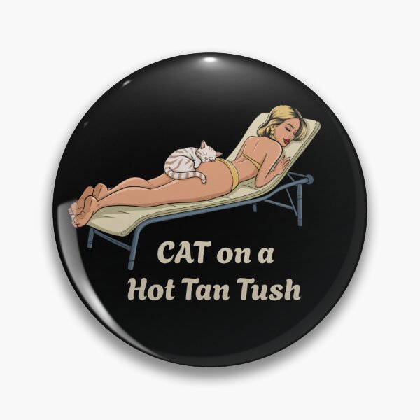Item preview, Cat on a Hot Tan Tush: A Purrfect Parody designed and sold by Snark Town Tees.