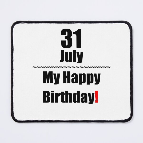 Item preview, 31 July Birthday designed and sold by ariksworld.