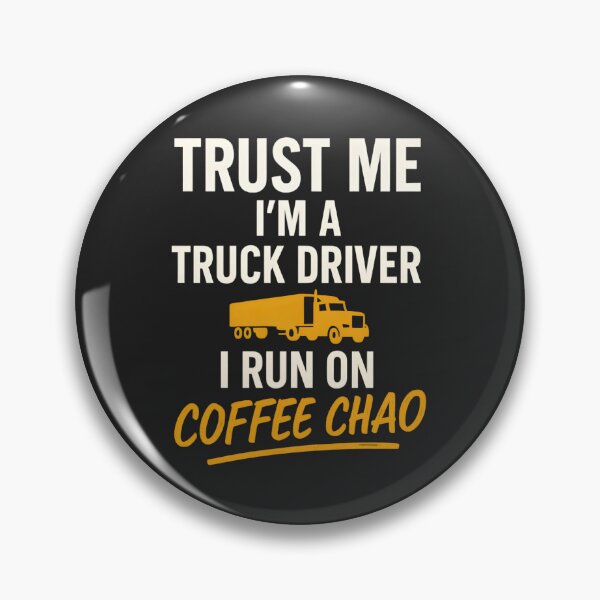 Item preview, Funny Truck Driver Quote | “Trust Me I’m a Truck Driver, I Run on Coffee CHAO designed and sold by -TRAZZA-.