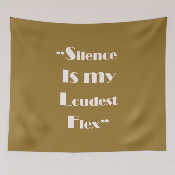 Item preview, silence is my loudest flex designed and sold by ArtNestVerse.