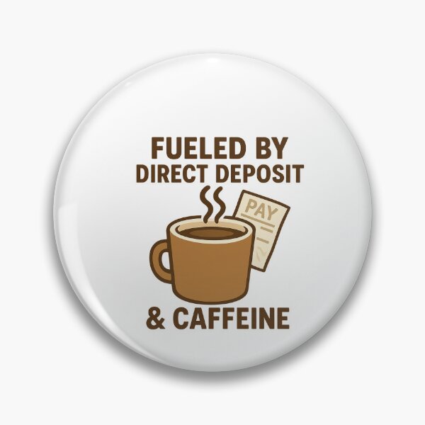 Item preview, Fueled by Direct Deposit & Caffeine designed and sold by SoShoStudio.