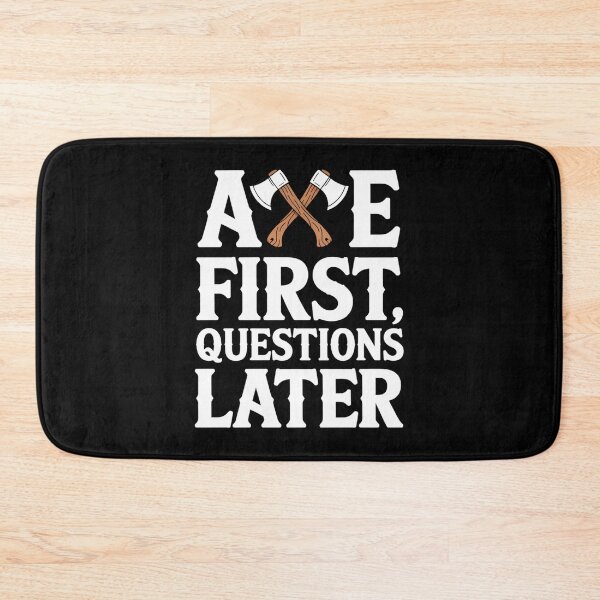 Item preview, Axe First, Questions Later designed and sold by SignumShop.