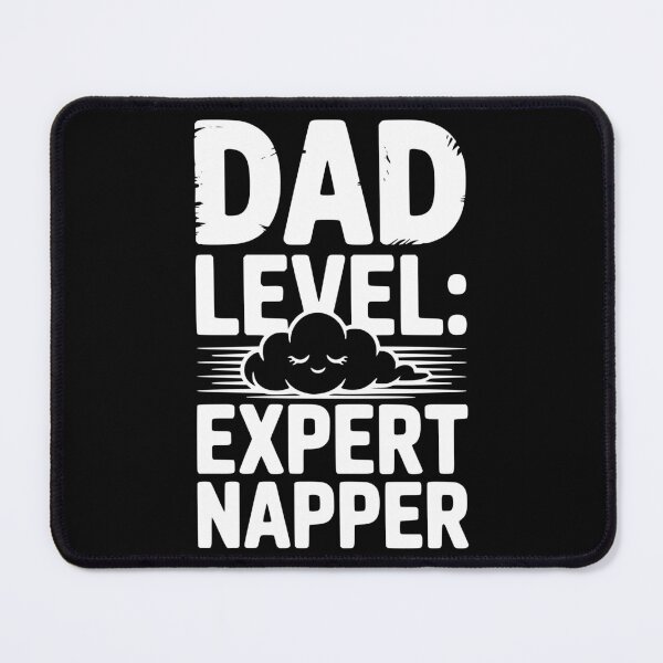 Item preview, Dad Level Expert Napper designed and sold by Frank Ring.