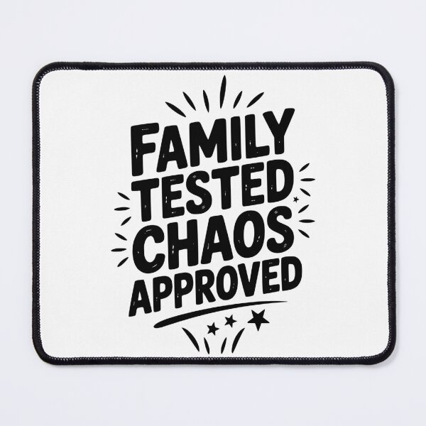 Item preview, Family Tested Chaos Approved designed and sold by Frank Ring.
