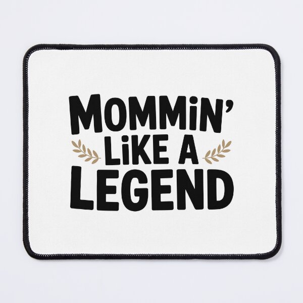 Item preview, Mommin’ Like a Legend designed and sold by Frank Ring.
