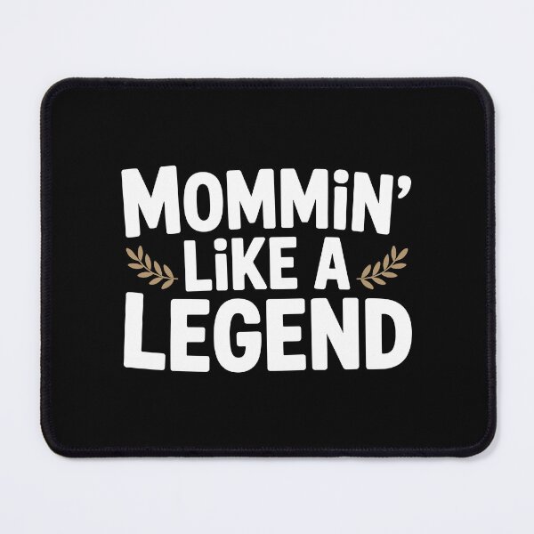 Item preview, Mommin’ Like a Legend designed and sold by Frank Ring.