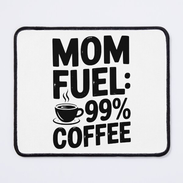 Item preview, Mom Fuel: 99% Coffee designed and sold by Frank Ring.